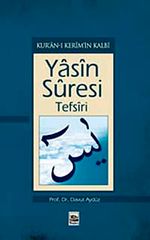 Kur'an-ı Kerim'in Kalbi Yasin Süresi Tefsiri
