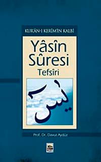 Kur'an-ı Kerim'in Kalbi Yasin Süresi Tefsiri
