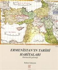 Ermenistan’ın Tarihi Haritaları & Haritacılık Geleneği