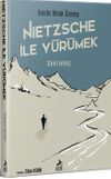 Nietzsche İle Y&uuml;r&uuml;mek
