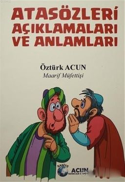 Atasözleri Açıklamaları ve Anlamları 
