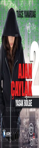 Ajan Çaylak / Yasak Bölge