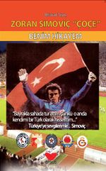 Zoran Simoviç ‘Çoçe' Benim Hikayem