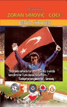 Zoran Simoviç ‘Çoçe’ Benim Hikayem - Milorad Siyiç