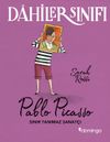Dahiler Sınıfı: Pablo Picasso Sınır Tanımaz Sanat&ccedil;ı
