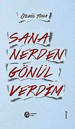Sana Nerden Gönül Verdim