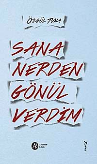 Sana Nerden Gönül Verdim