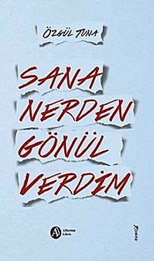 Sana Nerden Gönül Verdim