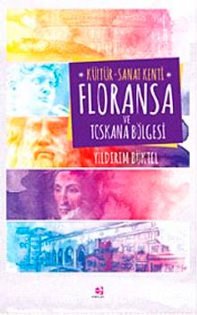 Kültür-Sanat Kenti Floransa ve Toskana Bölgesi