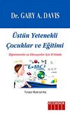 &Uuml;st&uuml;n Yetenekli &Ccedil;ocuklar ve Eğitimi & &Ouml;ğretmenler ve Ebeveynler İ&ccedil;in El Kitabı