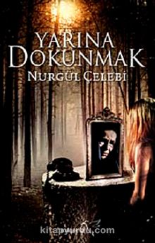 Yarına Dokunmak - Nurgül Çelebi