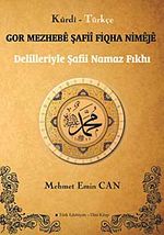 Delilleriyle Şafii Namaz Fıkhı / Gor Mezhebe Şafii Fiqha Nimeje