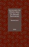 Kadı Abdulcebbar'a G&ouml;re Dinin Akli ve Ahlaki Savunusu