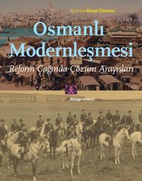 Osmanlı Modernleşmesi & Reform Çağında Çözüm Arayışları