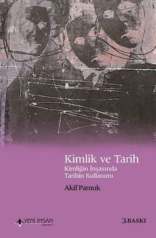Kimlik ve Tarih & Kimliğin İnşasında Tarihin Kullanımı