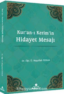 Kur’an‐ı Kerim’in Hidayet Mesajı - Maşallah Turan
