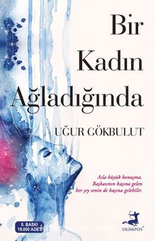 Bir Kadın Ağladığında - Uğur Gökbulut