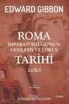 Roma İmparatorluğu’nun Gerileyiş ve Çöküş Tarihi (2. Cilt)