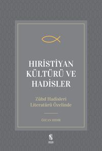 Hıristiyan Kültürü ve Hadisler & Zühd Hadisleri-Literatürü Özelinde