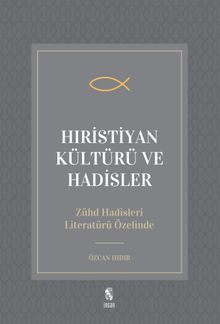 Hıristiyan Kültürü ve Hadisler & Zühd Hadisleri-Literatürü Özelinde