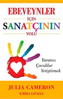 Ebeveynler İçin Sanatçının Yolu & Yaratıcı Çocuklar Yetiştirmek