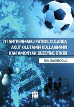 İyi Antremanlı Futbolcularda Akut Glutamin Kullanımının Kan Amonyak Düzeyine Etkisi