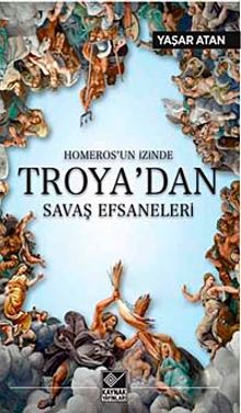 Homeros'un İzinde Troya'dan Savaş Efsaneleri