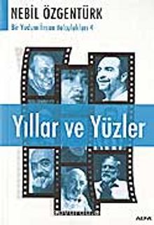 Yıllar ve Yüzler - Nebil Özgentürk