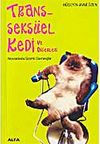 Transseks&uuml;el Kedi ve Diğerleri