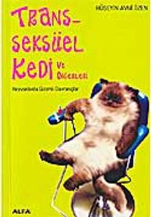 Transseksüel Kedi ve Diğerleri