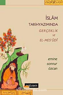 İslam Tarihyazımında Gerçeklik ve El-Mes'udi