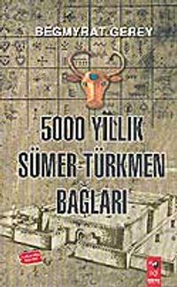 5000 Yıllık Sümer-Türkmen Bağları