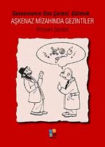 Aşkenaz Mizahında Gezintiler & Savunmanın Son Çaresi: Gülmek...
