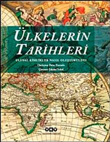 Ülkelerin Tarihleri & Ulusal Kimlikler Nasıl Oluşturuldu?