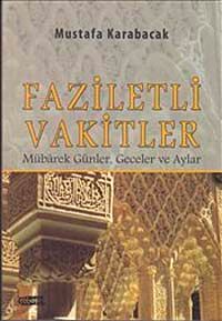 Faziletli Vakitler & Mübarek Günler, Geceler ve Aylar