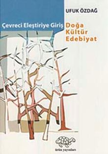 Çevreci Eleştiriye Giriş & Doğa Kültür Edebiyat