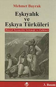 Eşkıyalık ve Eşkıya Türküleri & Sosyal İsyancılık Geleneği ve Folklor