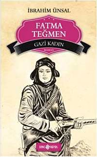 Gazi Kadın Fatma Teğmen / Bizim Kahramanlarımız -9