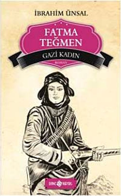 Gazi Kadın Fatma Teğmen / Bizim Kahramanlarımız -9