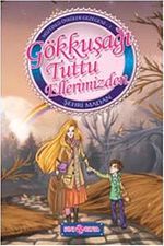 Gökkuşağı Tuttu Ellerimizden / Hüzünlü Öyküler Gezegeni -1