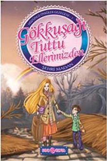 Gökkuşağı Tuttu Ellerimizden / Hüzünlü Öyküler Gezegeni -1