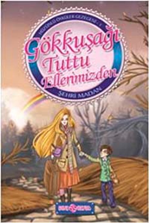 Gökkuşağı Tuttu Ellerimizden / Hüzünlü Öyküler Gezegeni -1