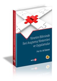 Yönetim Biliminde İleri Araştırma Yöntemleri ve Uygulamalar