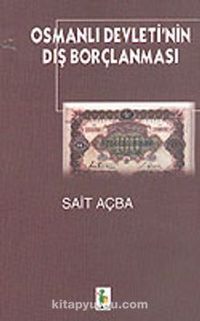Osmanlı Devleti'nin Dış Borçlanması (1854-1914)
