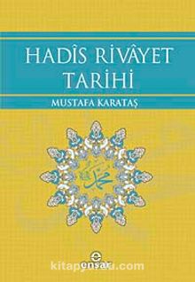 Hadis Rivayet Tarihi - Prof. Dr. Mustafa Karataş