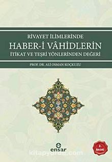 Rivayet İlimlerinde Haber-i Vahidlerin İtikat ve Teşri Yönlerinden Değeri - Prof. Dr. Ali Osman Koçkuzu