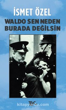 Waldo Sen Neden Burada Değilsin - İsmet Özel