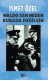 Waldo Sen Neden Burada Değilsin