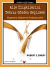 Aile İlişkilerini Tekrar G&ouml;zden Ge&ccedil;irmek & Boşanma, Velayet ve Arabuluculuk