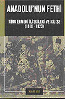 Anadolu'nun Fethi  Türk Ermeni İlişkileri ve Kilise ( 1018 -1923 )